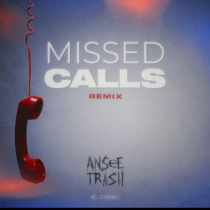 ANSEE.. X TRASH - MISSED CALLS REMIX