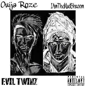 Ouija Roze - Evil Twinz Ft. IAmTheMadShroom [Prod. TyDavid x Cadence]