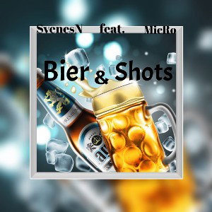 SvenesN - Bier & Shots (ft. MicRo)