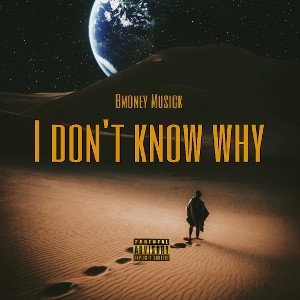  Bmoney Musick - I dont know why