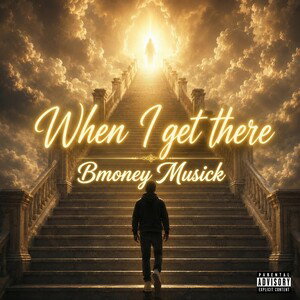 When I Get There