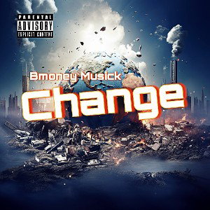Bmoney Musick -Change