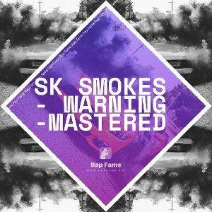 SK SMOKES - WARNING -MASTERED
