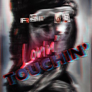 Lovin’ Touchin’