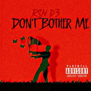 Don’t Bother Me
