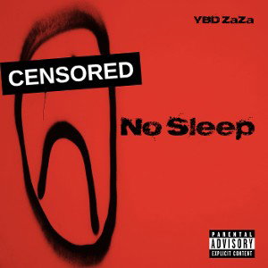 YBD ZaZa- No Sleep (Down 4 Da Kill)