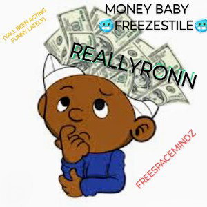 REALLYRONN - MONEY BABY 🥶 FREEZESTILE 🥶