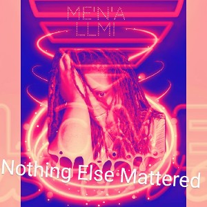 - Nothing Else Mattered
