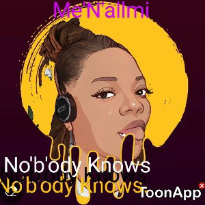 Me'N'allmi - Nobody Knows 