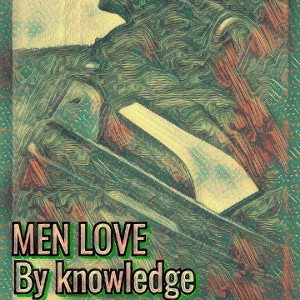 💯 MEN LOVE: BY KNOWLEDGE 🔥