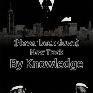 (Never back down) by knowledge