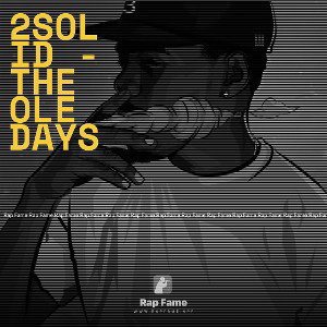 2SOLID - the ole days 