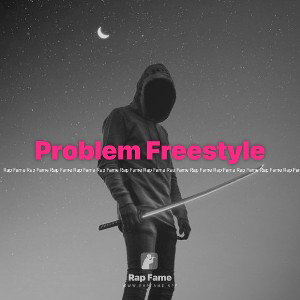 Problem Freestyle