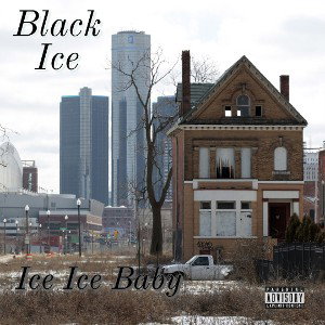  Black Ice- Ice Ice Baby