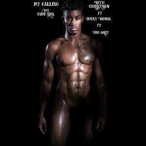 Seth Christison - MY CALLING  IM MY OWN IDOL ft Jonny Bionic ft Jbc grey