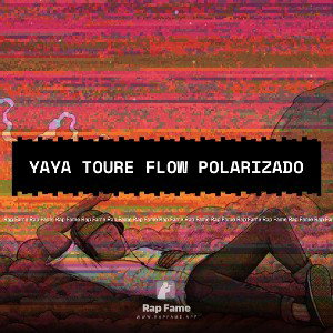 Yaya toure flow polarizado
