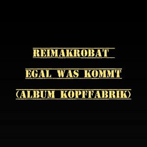 Egal was kommt