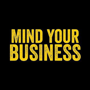 Mind Ya Business 