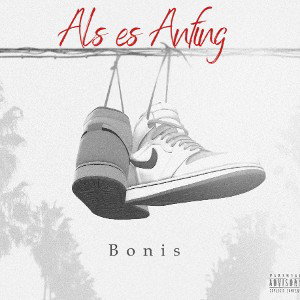 Bonis - Als es Anfing (Rohversion)