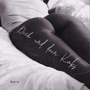 Bonis - Dich und dein Koks