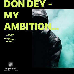 DON DEY - MY AMBITIONZ PROD BY