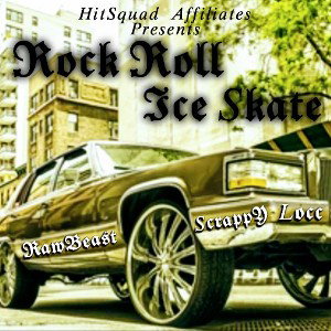  Rock Roll Ice Skate ×Scrappy Locc×RawBeast