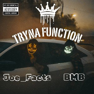 TRYNA FUNCTION - JoeFacts x BMB