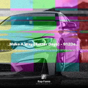 Make A Way (Better Days) - 912Devin