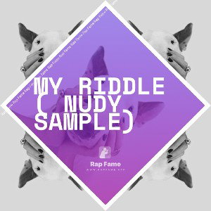 My Riddle ( Nudy Sample)