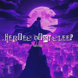 HEROES DONT SLEEP 