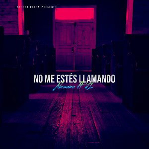 NO ME ESTES LLAMANDO