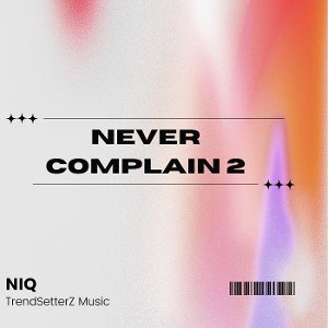 Never Complain 2 (prod. Buckroll)
