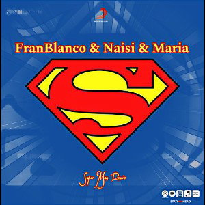 FranBlanco & Naisi & María - Super Man Remix