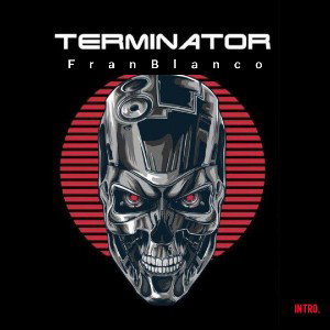 FranBlanco - TERMINATOR