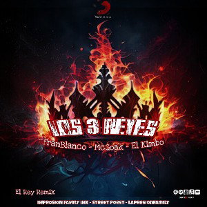 Los 3 Reyes - FranBlanco Ft McGoak & El Kimbo ( El Rey REMIX )