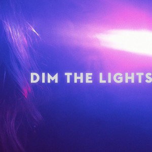 DIM THE LIGHTS 