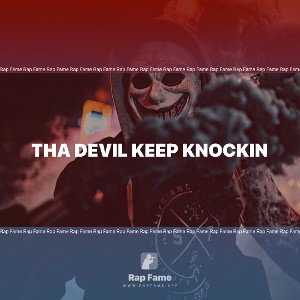 Tha Devil Keep Knockin 