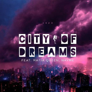 City of Dreams ft. Mafia Queen, Nayme