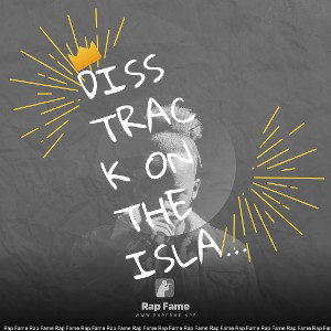 Diss track on the island boy