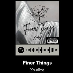 Finer Things - Xo.alize