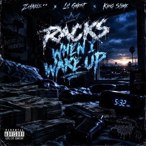 RACKS WHEN I WAKE UP!