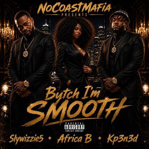  Bytch I’m Smooth