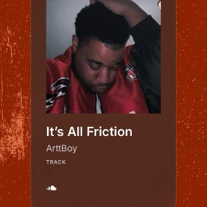 It’s All Friction 