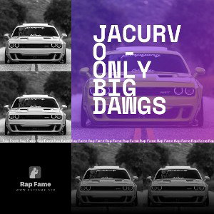 Jacurvo - only big Dawgs