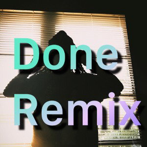 Done remix