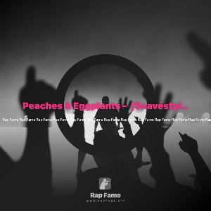 Peaches & Eggplants -  (Suavéstyle)