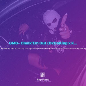 GMG- Chalk’Em Out (DkDaKing x Ke’ng Suave)