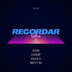 Aisak❌Escrap❌Kilerx❌Ruffy ko - Recordar REMIX