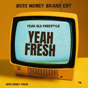 Yeah Fresh Part 2 (Yeah Glo remix)