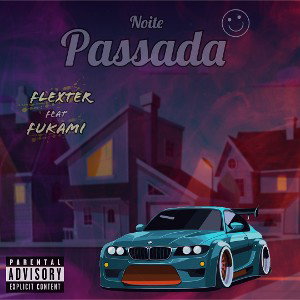 Flexter feat Fukami - Noite Passada 🌙 